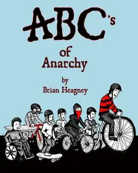 Abc's of Anarchy, Paperback/Brian Heagney