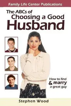 ABC's of Choosing a Good Husband, Paperback/Stephen Wood