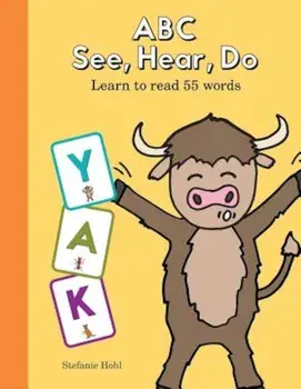 ABC See, Hear, Do: Learn to Read 55 Words, Paperback/Stefanie Hohl