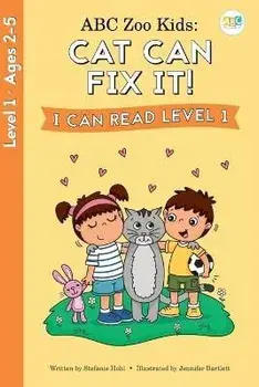 ABC Zoo Kids: Cat Can Fix It! I Can Read Level 1, Paperback/Stefanie Hohl