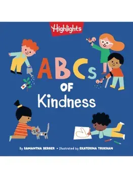 ABCs of Kindness. Everyday Acts of Kindness, Inclusion, and Generosity from A to Z, Read-Aloud ABC Kindness Board Book for Toddlers and Preschoolers, Board book/Samantha Berger