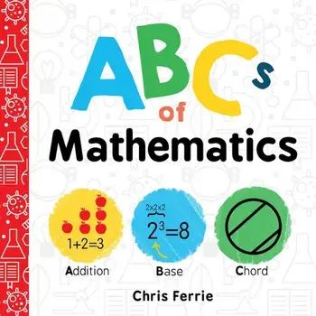 ABCs of Mathematics, Hardcover/Chris Ferrie