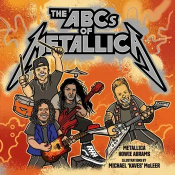 ABCs of Metallica, Hardback/Howie Abrams