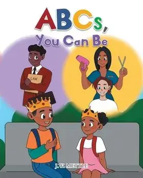ABCs, You Can Be, Paperback/J. W. Mettle