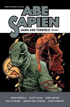 Abe Sapien: Dark And Terrible Volume 1, Paperback/Scott Allie