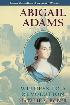 Abigail Adams: Witness to a Revolution, Paperback/Natalie S. Bober