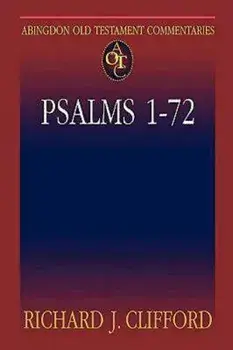Abingdon Old Testament Commentaries: Psalms 1-72, Paperback/Richard J. Clifford