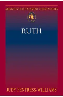 Abingdon Old Testament Commentaries: Ruth - Carolyn Pressler