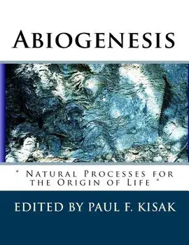 Abiogenesis: " Natural Processes for the Origin of Life ", Paperback/Edited by Paul F. Kisak