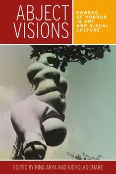 Abject Visions. Powers of Horror in Art and Visual Culture, Paperback/***