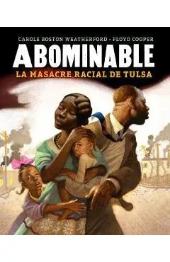 Abominable: La Masacre Racial de Tulsa - Carole Boston Weatherford