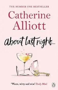 About Last Night . . ./Catherine Alliott
