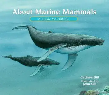 About Marine Mammals: A Guide for Children, Paperback/Cathryn Sill