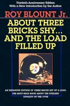 About Three Bricks Shy... and the Load Filled Up: The Story of the Greatest Football Team Ever, Paperback/Roy Blount Jr