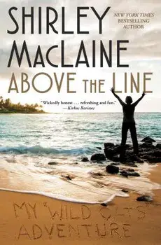 Above the Line: My Wild Oats Adventure, Paperback/Shirley MacLaine