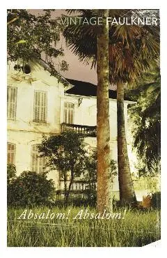 Absalom, Absalom! - William Faulkner