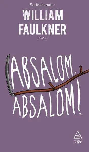 Absalom, Absalom! - William Faulkner