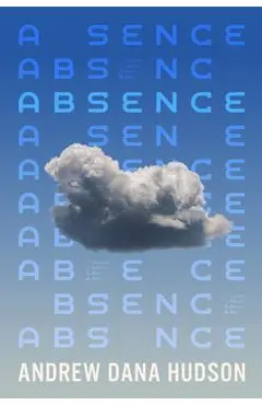 Absence - Andrew Dana Hudson