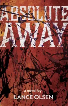 Absolute Away, Paperback/Lance Olsen