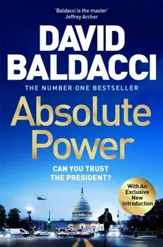 Absolute Power. The very first iconic thriller from the number one bestseller, Paperback/David Baldacci