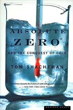 Absolute Zero and the Conquest of Cold, Paperback/Tom Shachtman