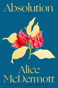 Absolution. A Novel, Paperback/Alice McDermott