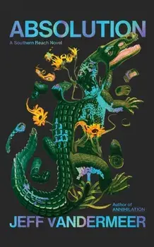 Absolution, Hardback/Jeff VanderMeer