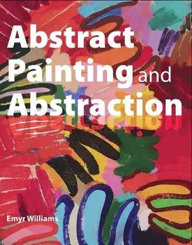 Abstract Painting and Abstraction, Paperback/Emyr Williams