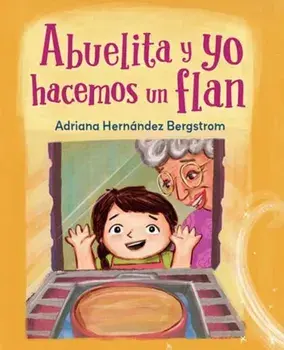 Abuelita y yo hacemos flan, Hardback/Adriana Hernandez Bergstrom