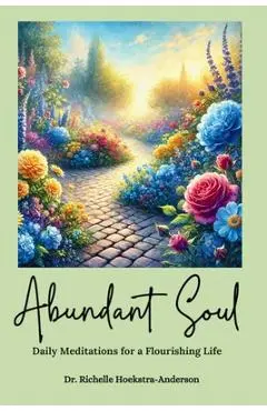 Abundant Soul - Richelle Hoekstra-anderson