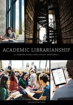 Academic Librarianship, Second Edition, Paperback/G. Edward Evans
