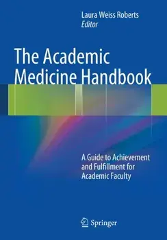 Academic Medicine Handbook. A Guide to Achievement and Fulfillment for Academic Faculty, Paperback/***