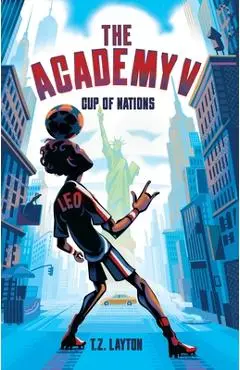 Academy V: Cup of Nations - T. Z. Layton