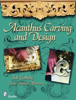 Acanthus Carving and Design, Paperback/Bob Yorburg