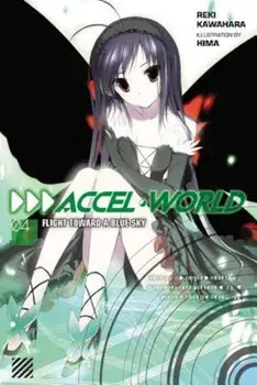 Accel World, Vol. 4 (Light Novel): Flight Toward a Blue Sky, Paperback/Reki Kawahara