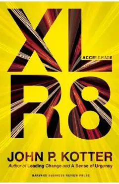 Accelerate: Building Strategic Agility for a Faster-Moving World - John P. Kotter