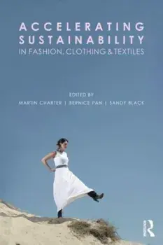 Accelerating Sustainability in Fashion, Clothing and Textiles, Paperback/***