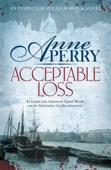 Acceptable Loss (William Monk Mystery, Book 17). A gripping Victorian mystery of blackmail, vice and corruption, Paperback/Anne Perry
