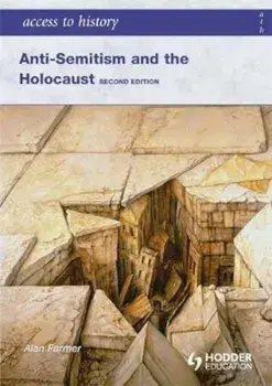 Access to History: Anti-Semitism and the Holocaust Second Ed, Paperback/Alan Farmer