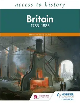 Access to History: Britain 1783-1885, Paperback/Benjamin Armstrong