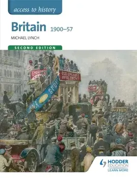 Access to History: Britain 1900-57 Second Edition, Paperback/Michael Lynch