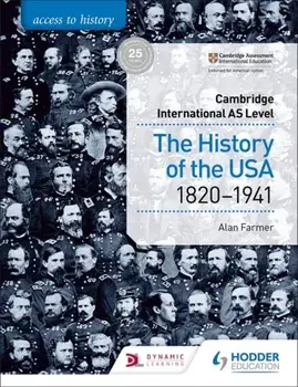 Access to History for Cambridge International AS Level: The History of the USA 1820-1941, Paperback/Alan Farmer