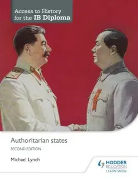 Access to History for the Ib Diploma: Authoritarian States Second Edition, Paperback/Michael Lynch