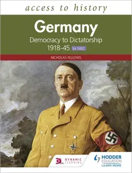 Access to History: Germany: Democracy to Dictatorship c.1918-1945 for WJEC, Paperback/Nicholas Fellows
