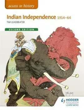Access to History: Indian Independence 1914-64 Second Editio/Tim Leadbeater