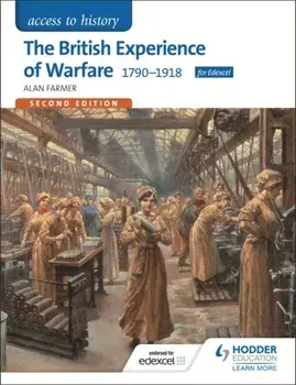 Access to History: The British Experience of Warfare 1790-1918 for Edexcel Second Edition, Paperback/Alan Farmer