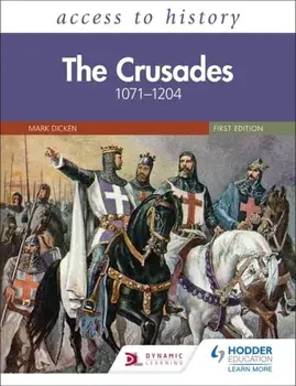 Access to History: The Crusades 1071-1204, Paperback/Mary Dicken