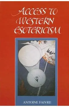 Access to Western Esotericism - Antoine Faivre