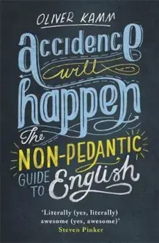Accidence Will Happen, Paperback/Oliver Kamm