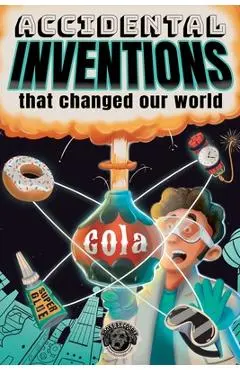 Accidental Inventions That Changed Our World: 50 True Stories of Mistakes That Actually Worked and Their Origins - Cooper The Pooper